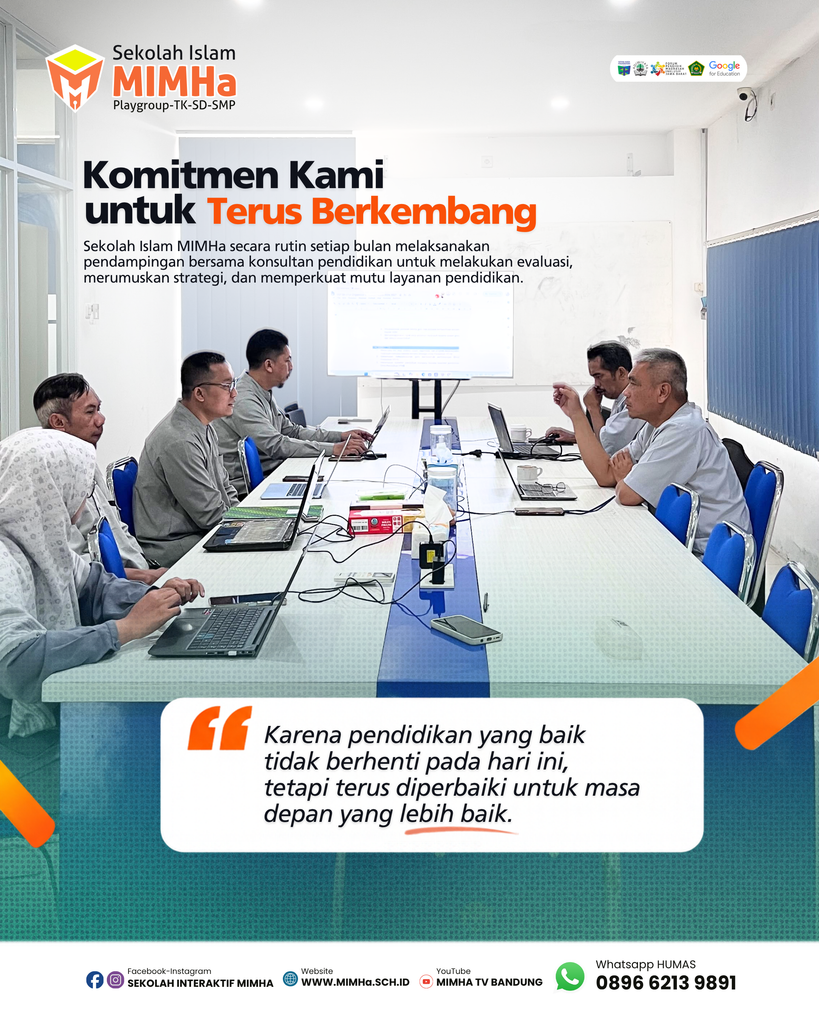 Pendampingan konsultan pendidikan untuk peningkatan mutu Sekolah Islam MIMHa Bandung.